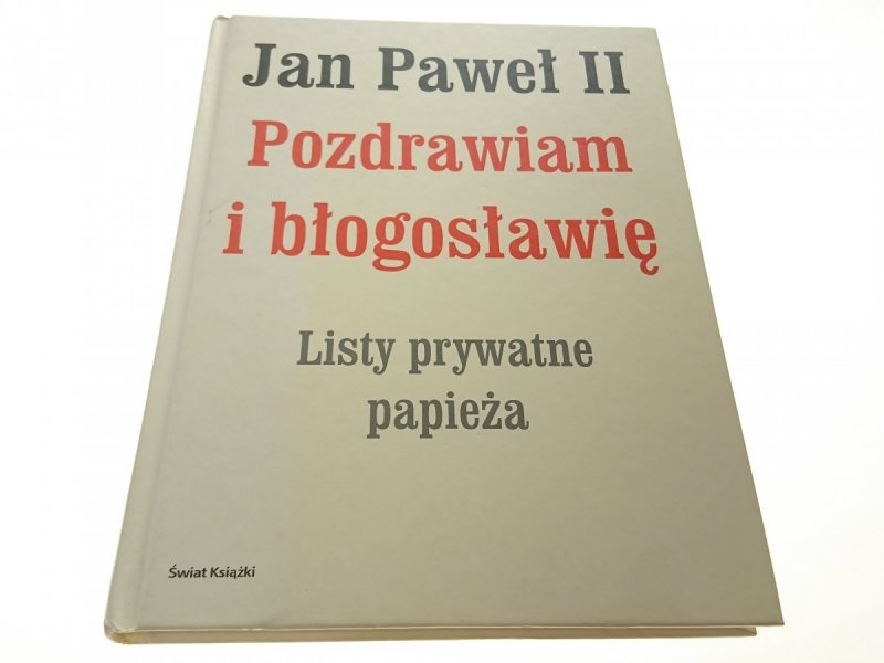 POZDRAWIAM I BŁOGOSŁAWIĘ - Jan Paweł II 2005