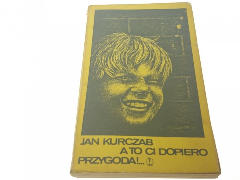 A TO CI DOPIERO PRZYGODA!... - Kurczab (1979)