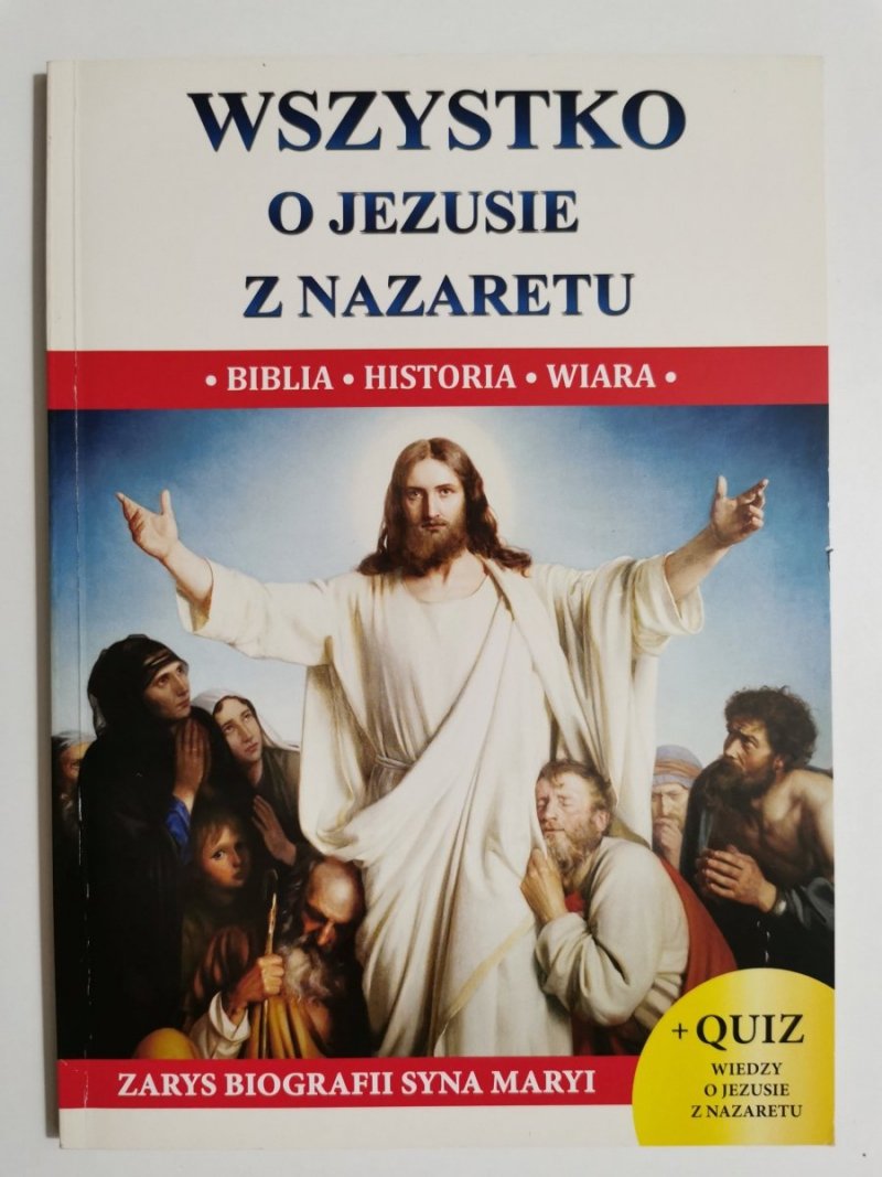 WSZYSTKO O JEZUSIE Z NAZARETU. BIBLIA HISTORIA WIARA 2018