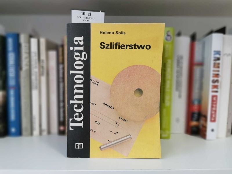 Technologia. Szlifierstwo - Helena Solis