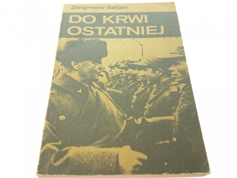 DO KRWI OSTATNIEJ - Zbigniew Safjan (1982)