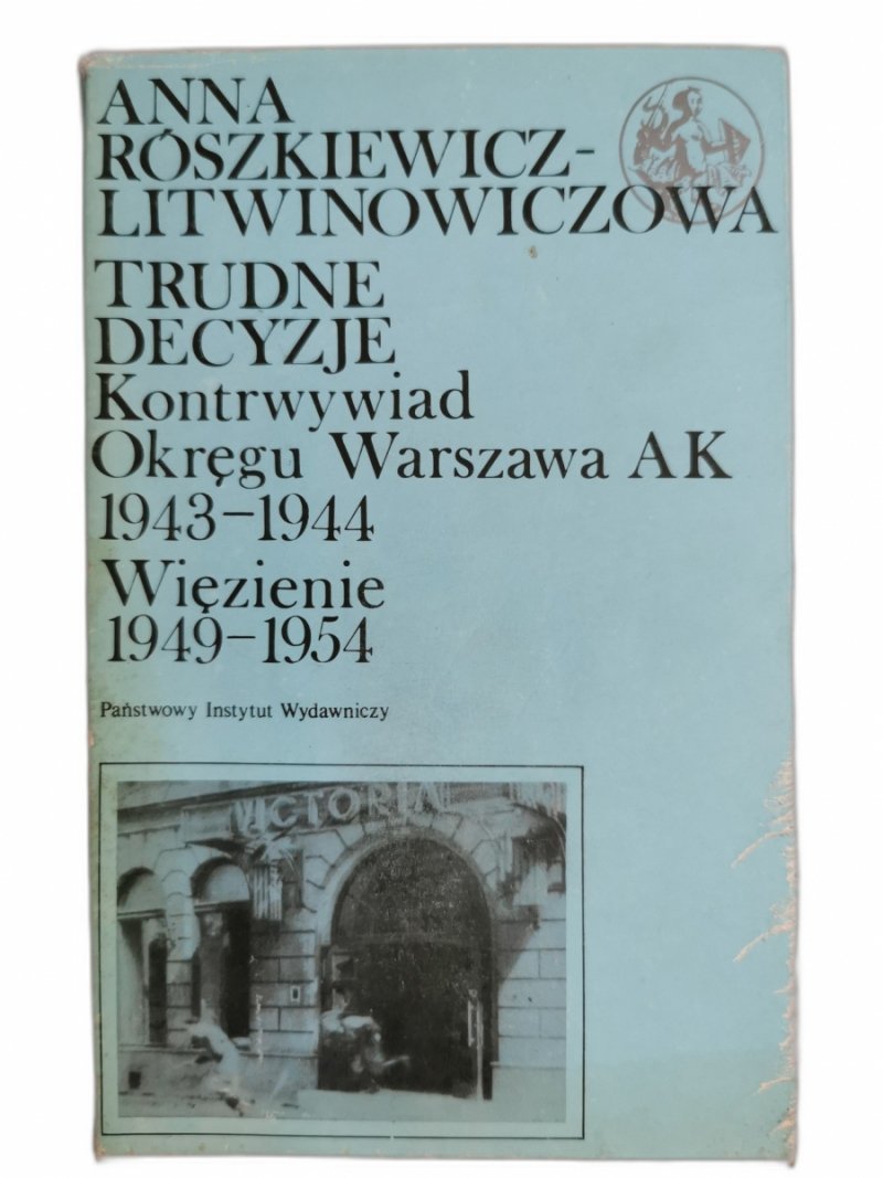 TRUDNE DECYZJE - Anna Rószkiewicz-Litwinowiczowa