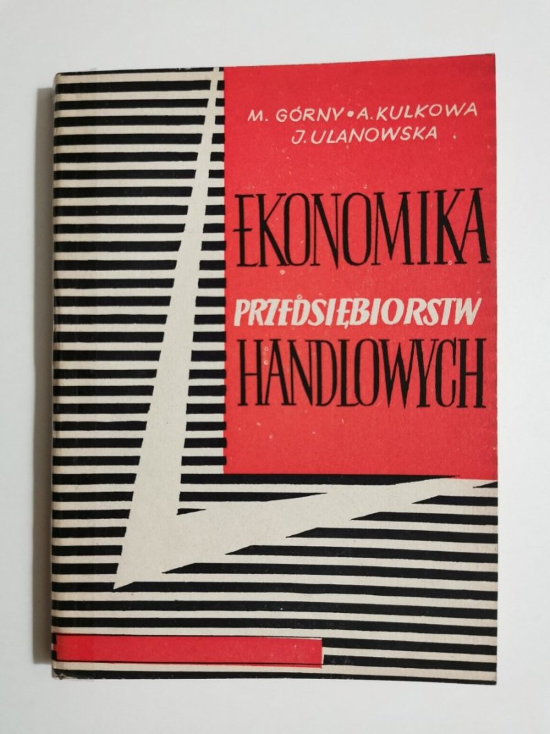 EKONOMIKA PRZEDSIĘBIORSTW HANDLOWYCH - M. Górny i inni 
