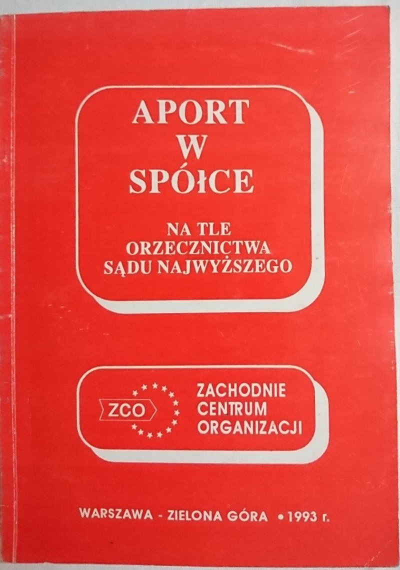 APORT W SPÓŁCE. NA TLE ORZECZNICTWA SĄDU NAJWYŻSZEGO 1993