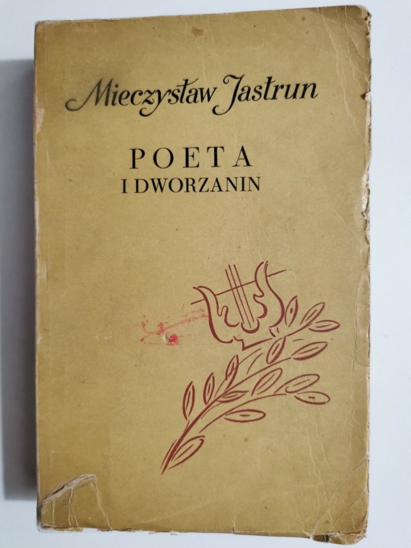 POETA I DWORZANIN - Mieczysław Jastrun 1954