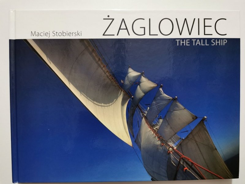 ŻAGLOWIEC THE TALL SHIP - Maciej Stobierski