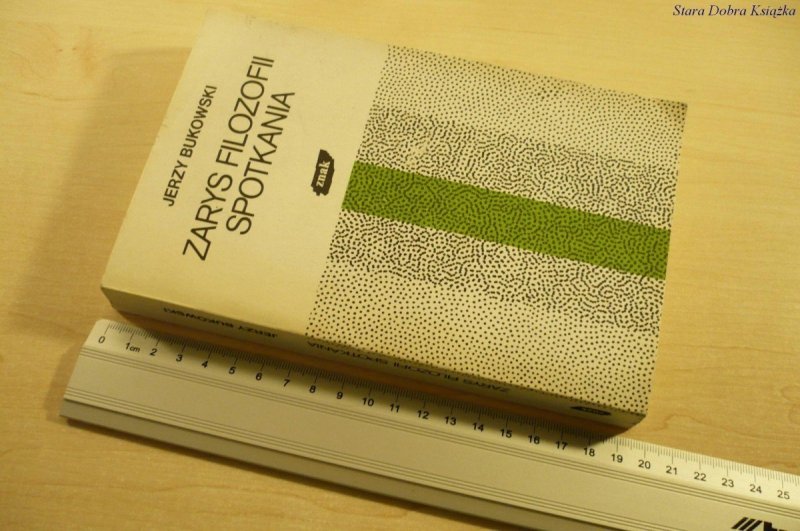 ZARYS FILOZOFII SPOTKANIA - Jerzy Bukowski (1987)