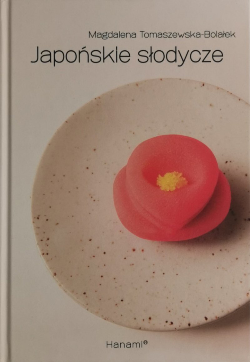 JAPOŃSKIE SŁODYCZE - Magdalena Tomaszewska-Bolałek