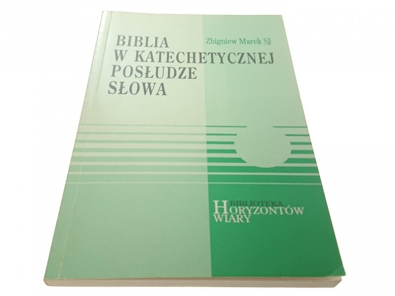 BIBLIA W KATECHETYCZNEJ POSŁUDZE SŁOWA - Marek SJ