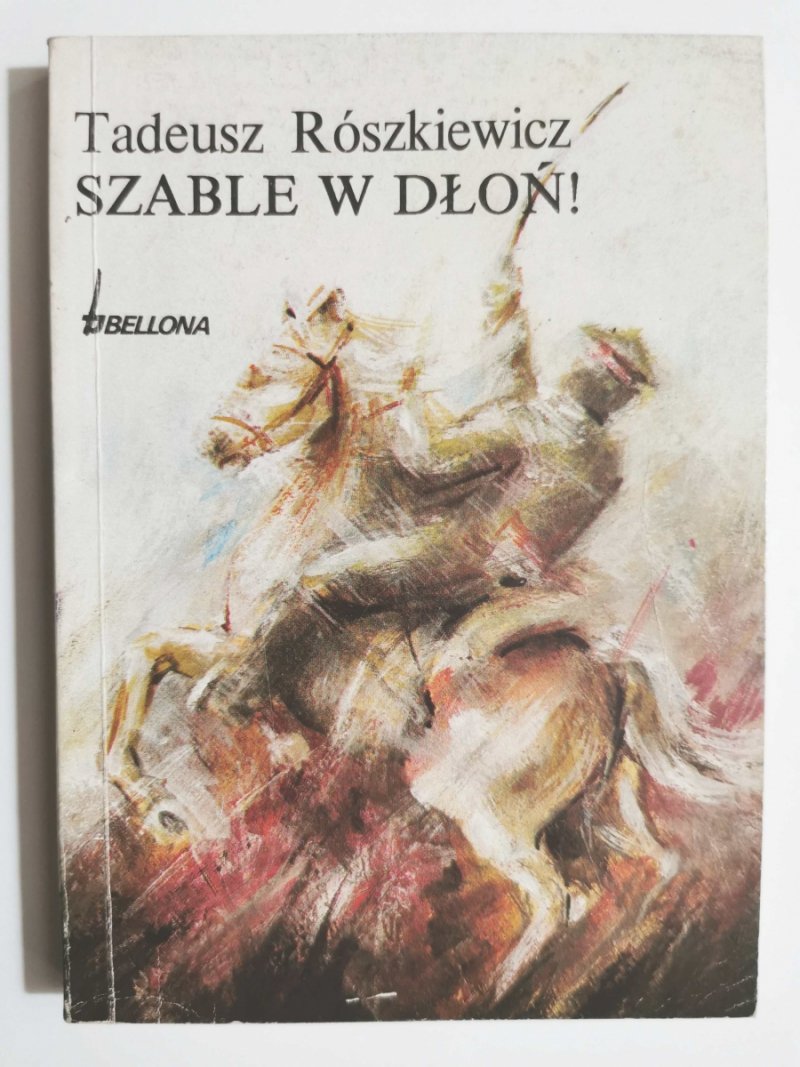 SZABLE W DŁOŃ - Tadeusz Rószkiewicz