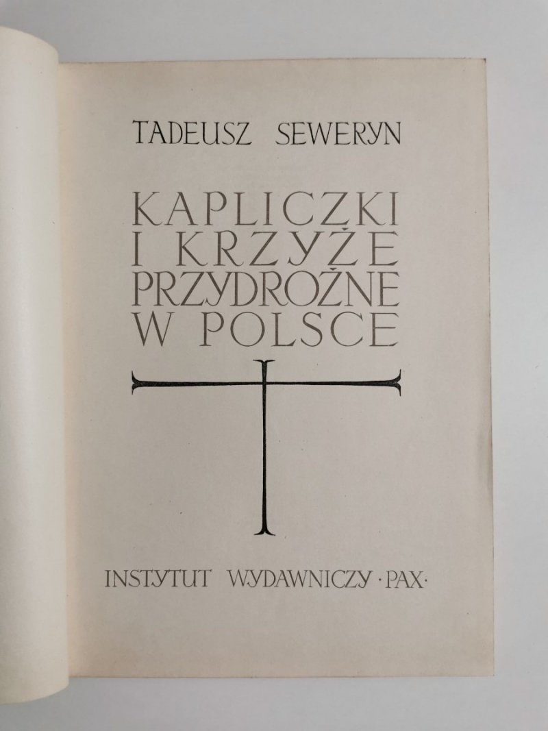 KAPLICZKI I KRZYŻE PRZYDROŻNE W POLSCE - Tadeusz Seweryn 1958