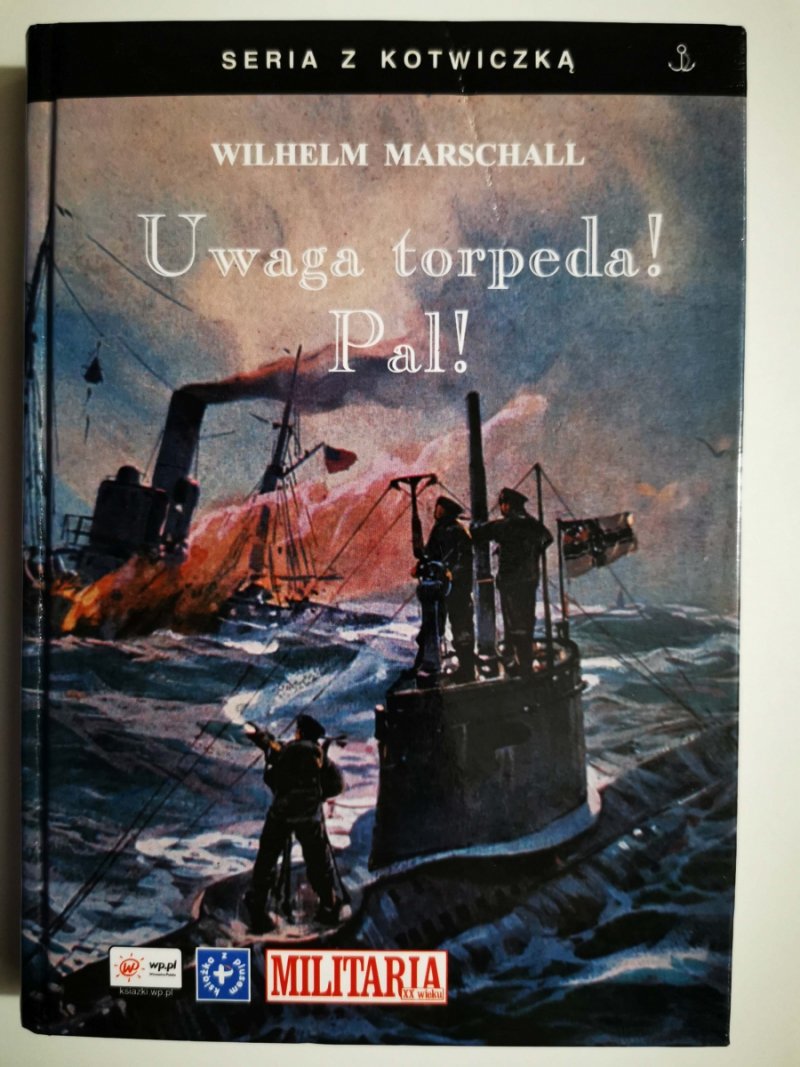UWAGA TORPEDA. PAL - Wilhelm Marschall