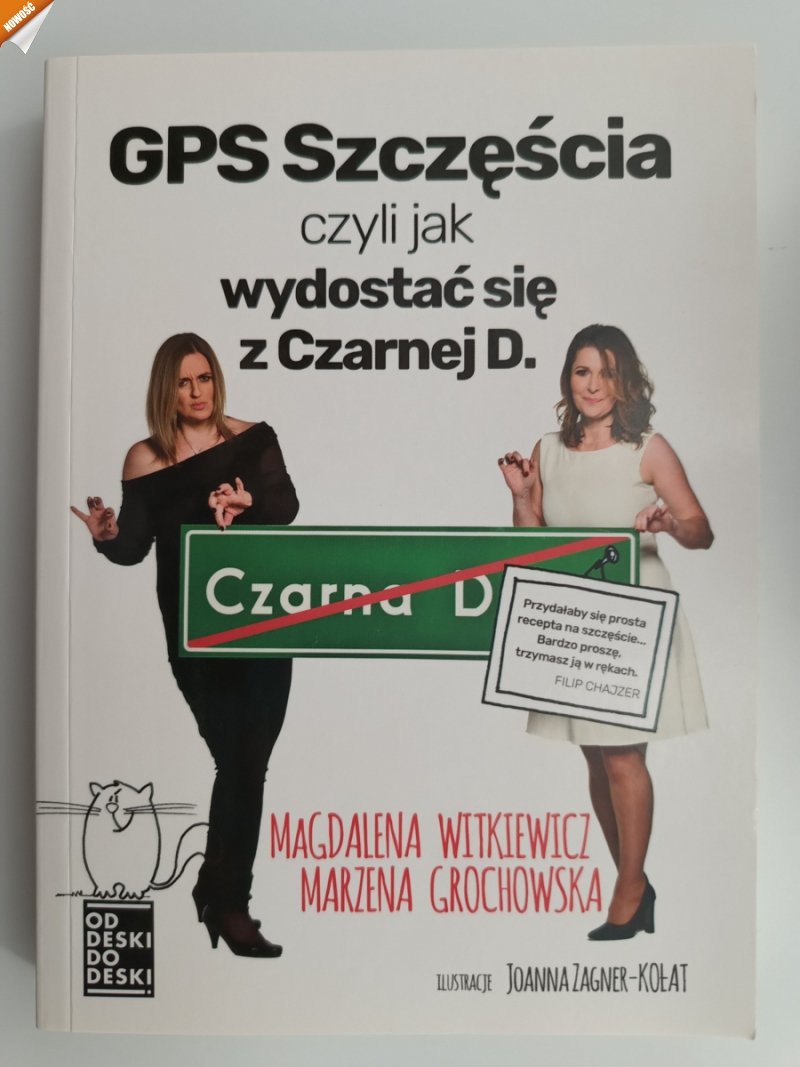 GPS SZCZĘŚCIA CZYLI JAK WYDOSTAĆ SIĘ Z CZARNEJ D. - Magdalena Witkiewicz