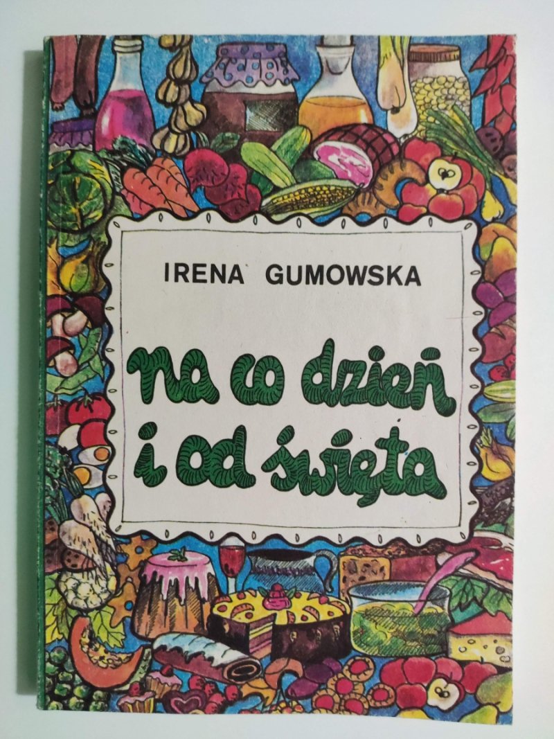 NA CO DZIEŃ I OD ŚWIĘTA - Irena Gumowska