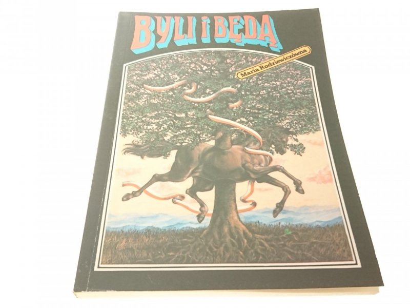 BYLI I BĘDĄ - Maria Rodziewiczówna 1991