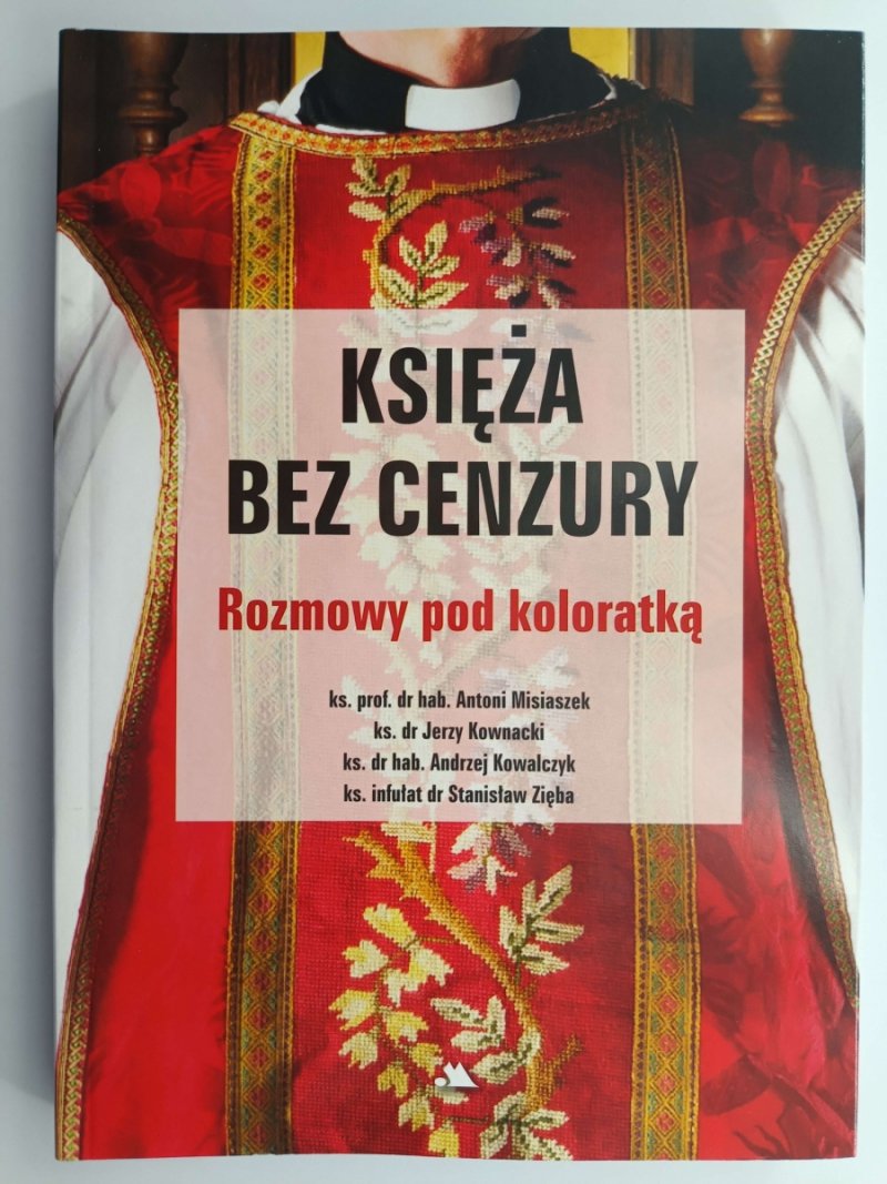 KSIĘŻA BEZ CENZURY. ROZMOWY POD KOLORATKĄ - Antoni Misiaszek