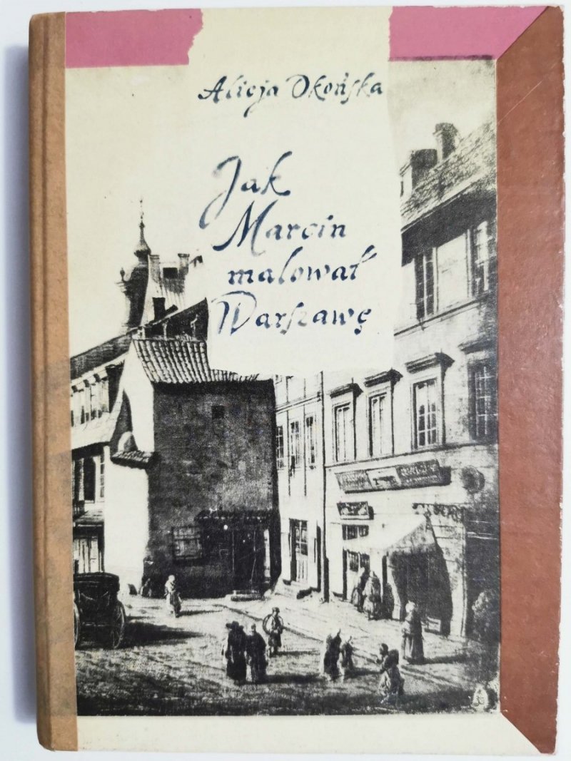 JAK MARCIN MALOWAŁ WARSZAWĘ - Alicja Okońska 1964