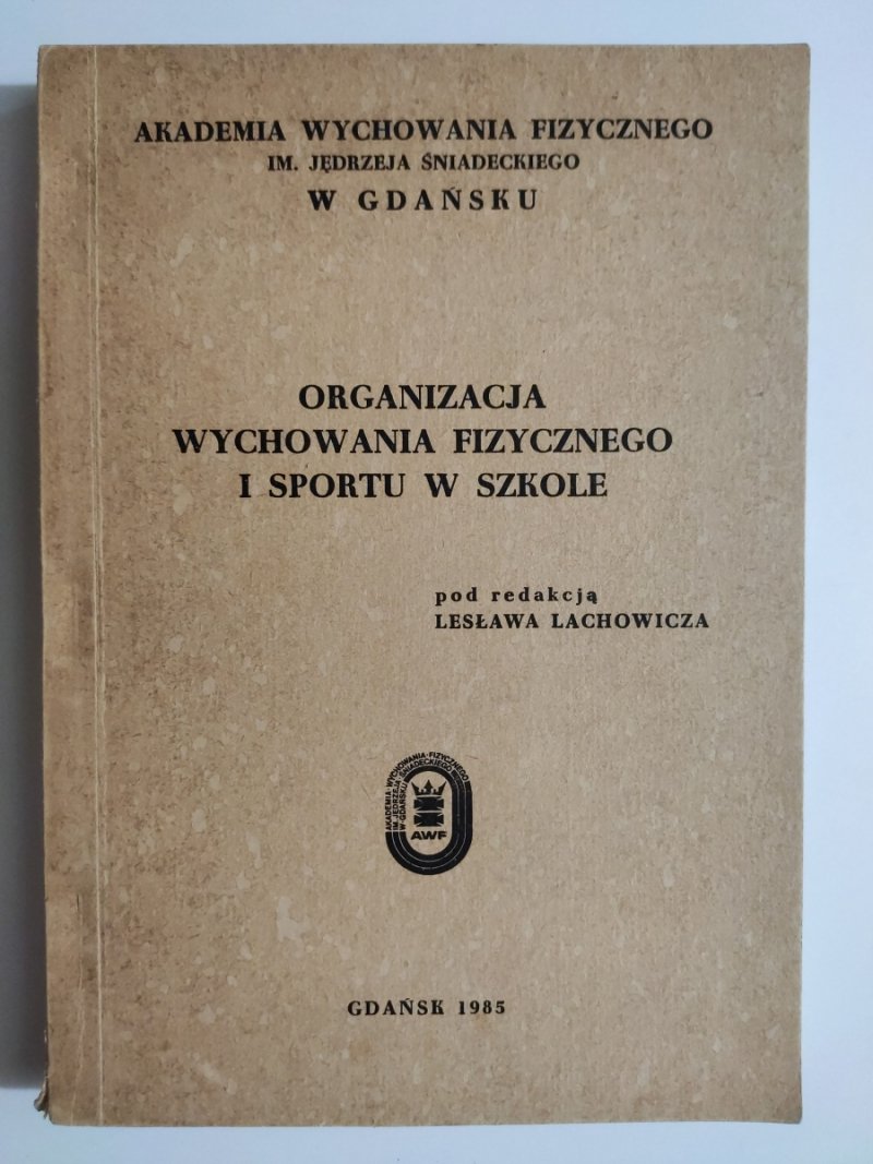 ORGANIZACJA WYCHOWANIA FIZYCZNEGO I SPORTU W SZKOLE - p. r. Lesława Lachowicza