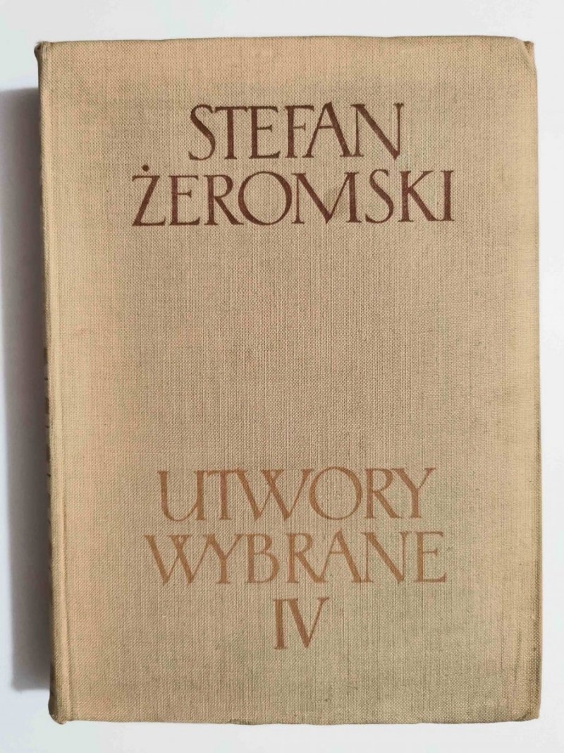 UTWORY WYBRANE TOM IV - Stefan Żeromski 
