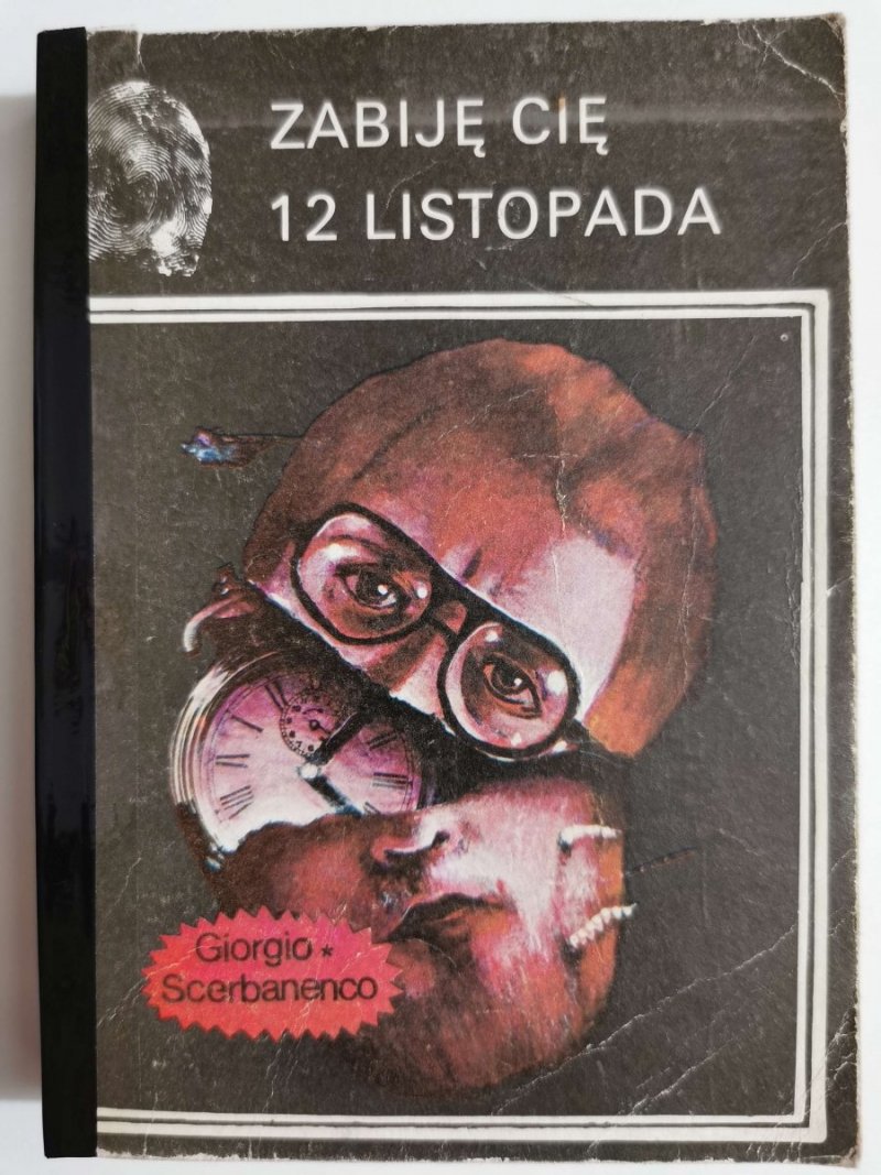 ZABIJĘ CIĘ 12 LISTOPADA - Giorgio Scerbanenco 1988
