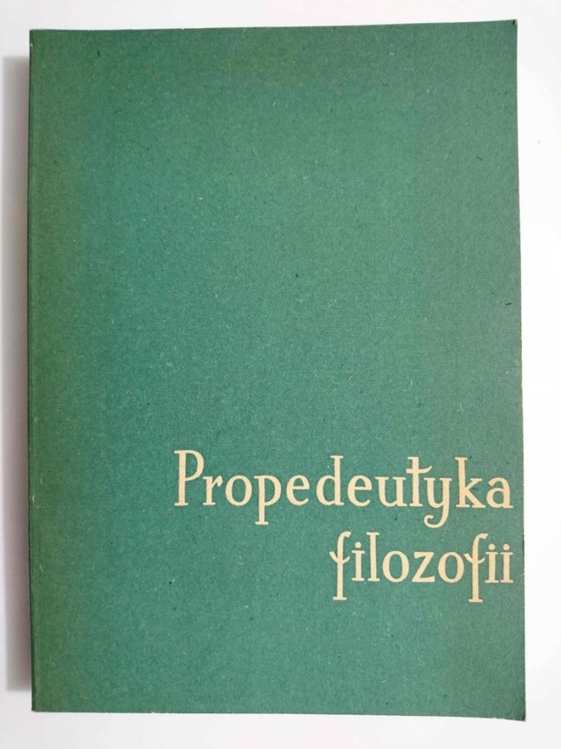 PROPEDEUTYKA FILOZOFII - red. Jan Legowicz 1966