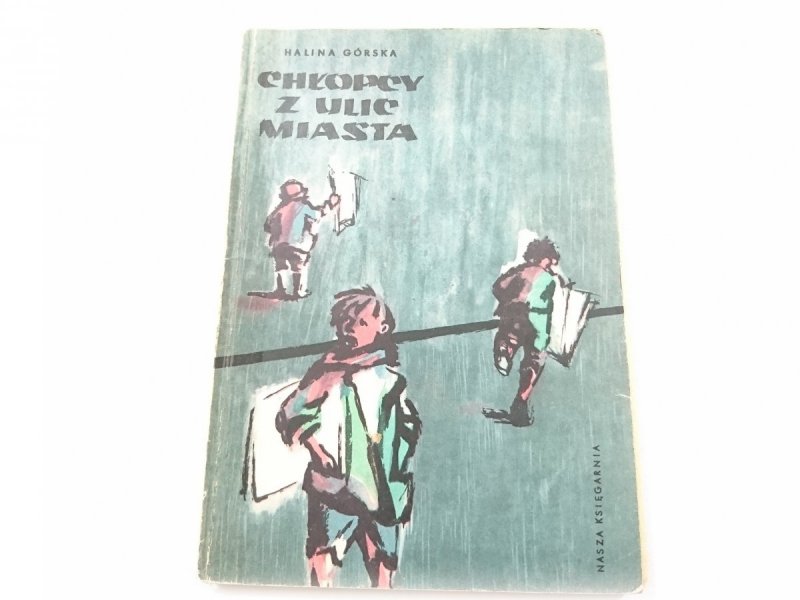 CHŁOPCY Z ULIC MIASTA - Halina Górska 1963