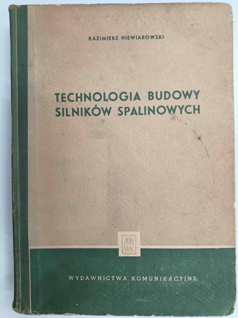 TECHNOLOGIA BUDOWY SILNIKÓW SPALINOWYCH - Kazimierz Niewiarowski