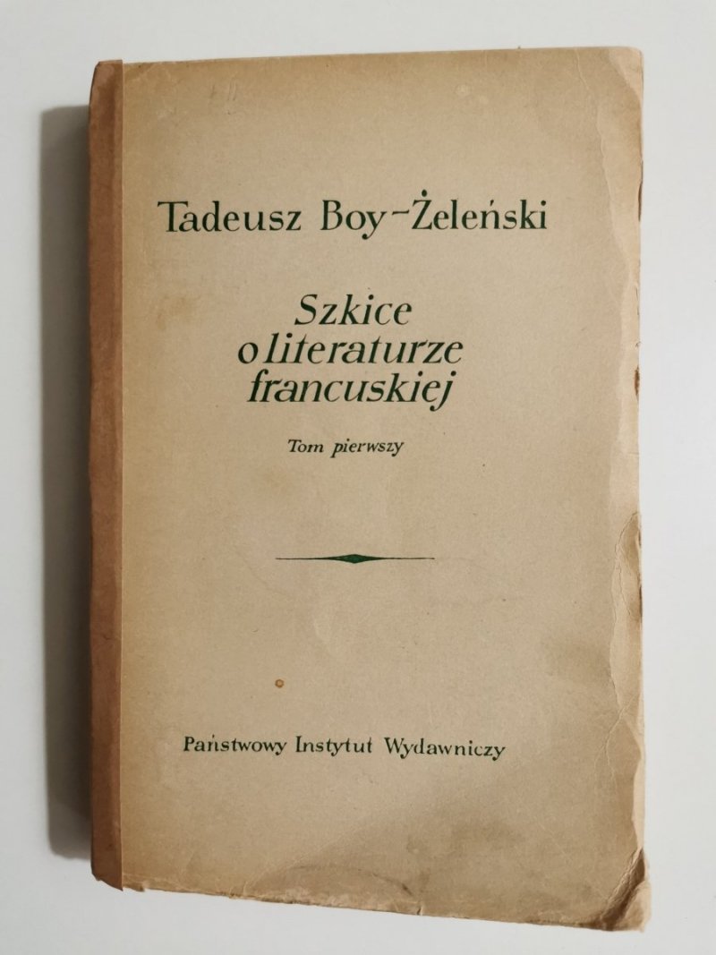 SZKICE O LITERATURZE FRANCUSKIEJ TOM I - Tadeusz Boy-Żeleński 1956