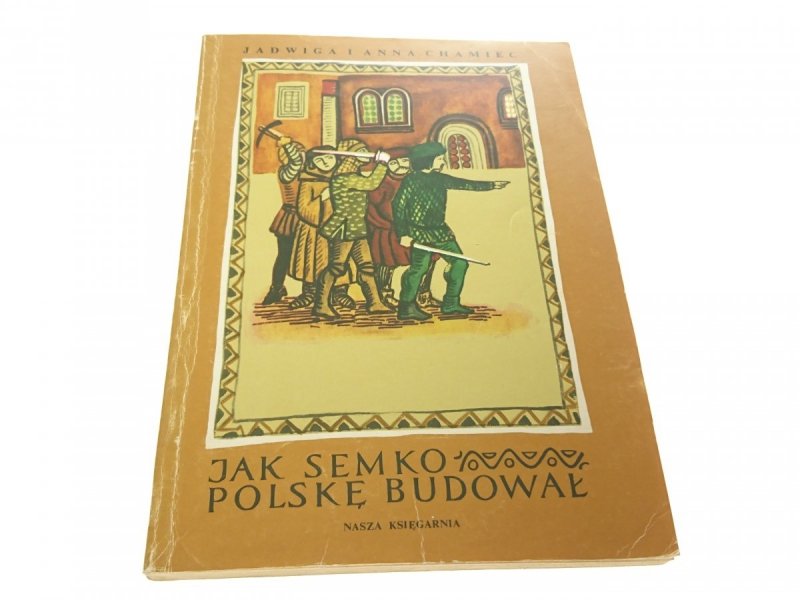 JAK SEMKO POLSKĘ BUDOWAŁ - Jadwiga i Anna Chamiec