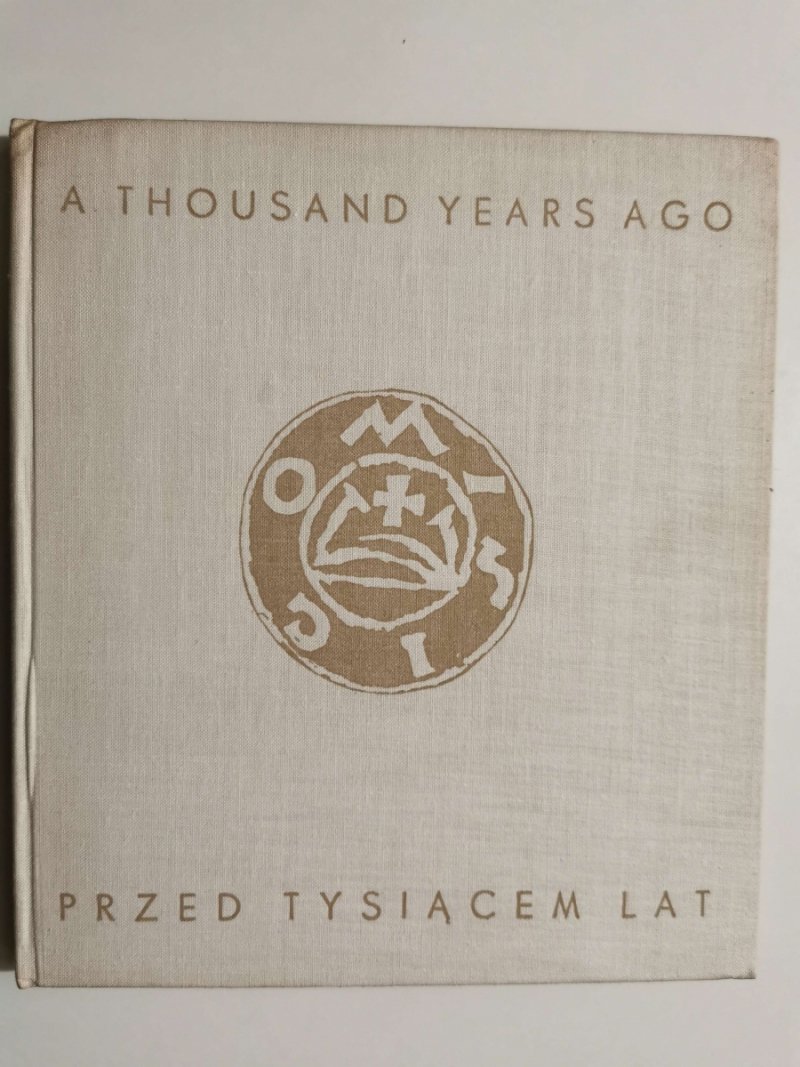 PRZED TYSIĄCEM LAT/A THOUSAND YEARS AGO - Olgierd Gałdyński