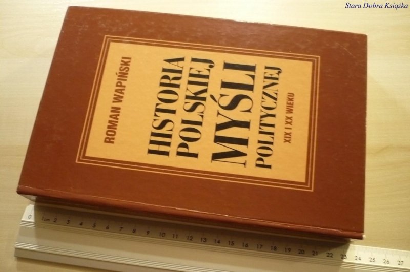 HISTORIA POLSKIEJ MYŚLI POLITYCZNEJ  Wapiński 1997