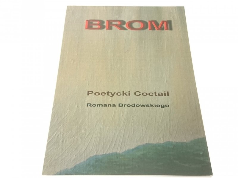 POETYCKI COCTAIL - Roman Brodowski (Brom) 2010