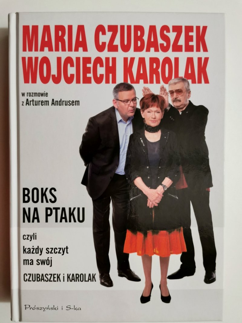 BOTOKS NA PTAKU CZYLI KAŻDY SZCZYT MA SWÓJ CZUBASZEK I KAROLAK - Maria Czubaszek