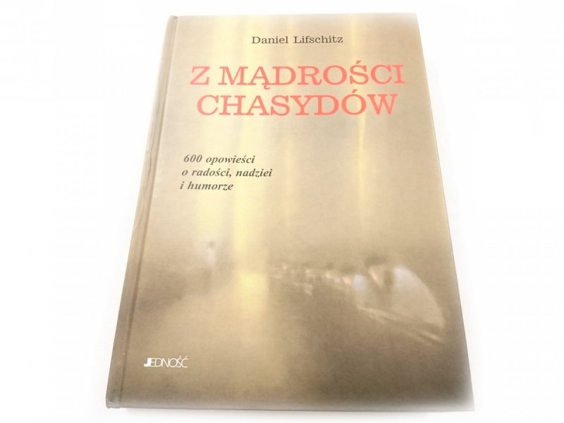 Z MĄDROŚCI CHASYDÓW - Daniel Lifschitz 2003