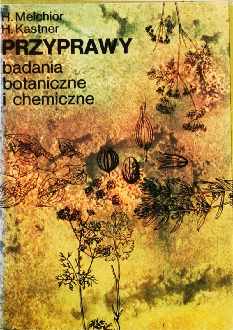 PRZYPRAWY BADANIA BOTANICZNE I CHEMICZNE - H. Melchior