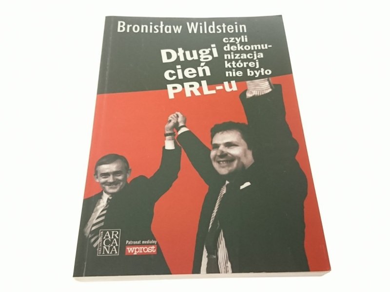 DŁUGI CIEŃ PRL-U - Bronisław Wildstein 2005