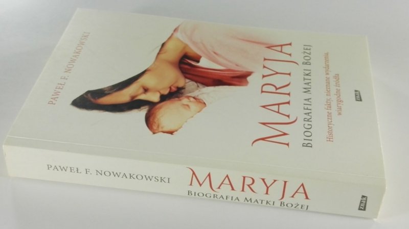 MARYJA. BIOGRAFIA MATKI BOŻEJ - Nowakowski 2014