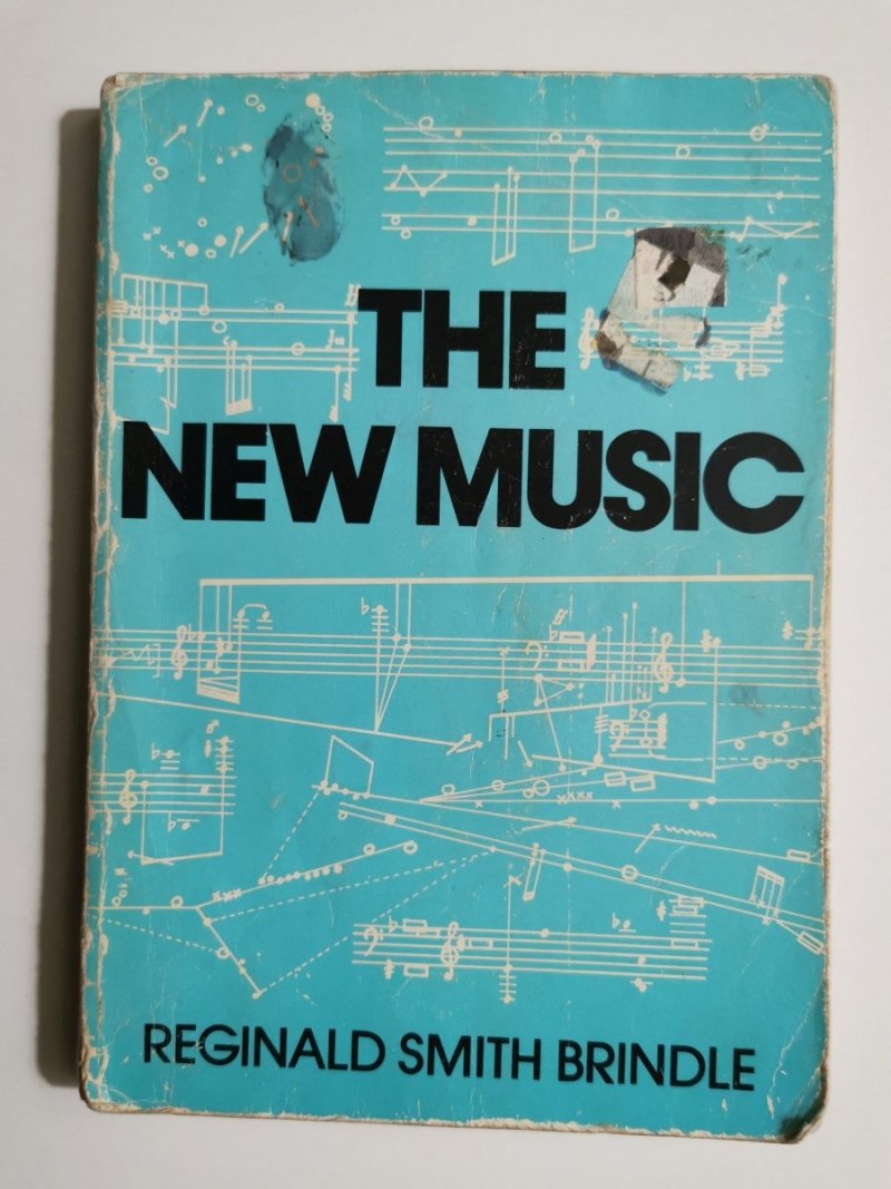 THE NEW MUSIC. THE AVANT-GARDE SINCE 1945 