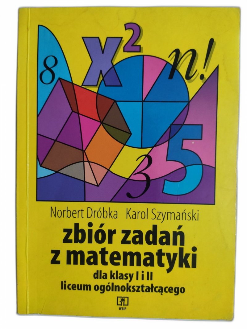 ZBIÓR ZADAŃ Z MATEMATYKI DLA KLASY I I II LICEUM OGÓLNOKSZTAŁCĄCEGO - Norbert Dróbka