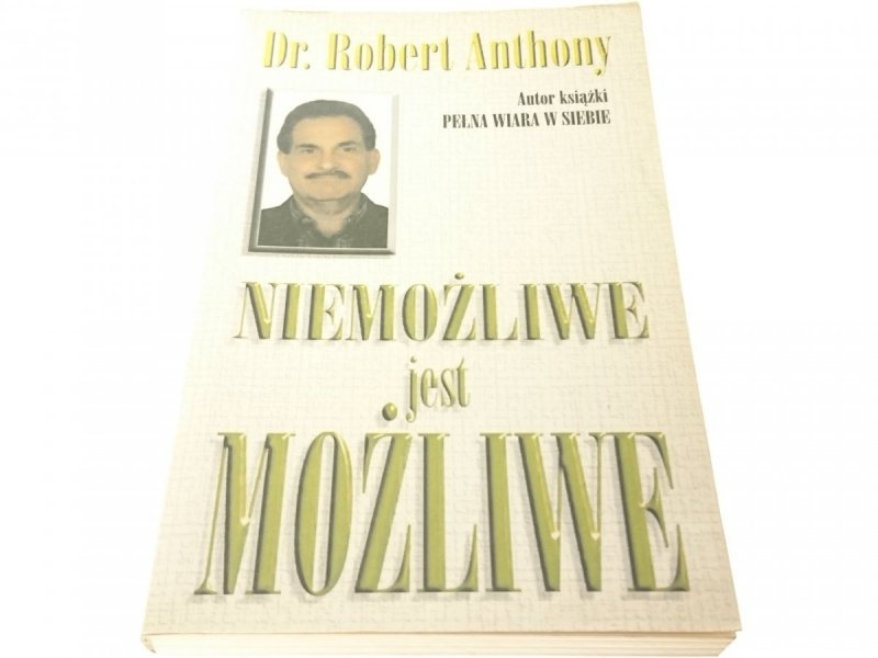 NIEMOŻLIWE JEST MOŻLIWE - Dr. Robert Anthony 1997