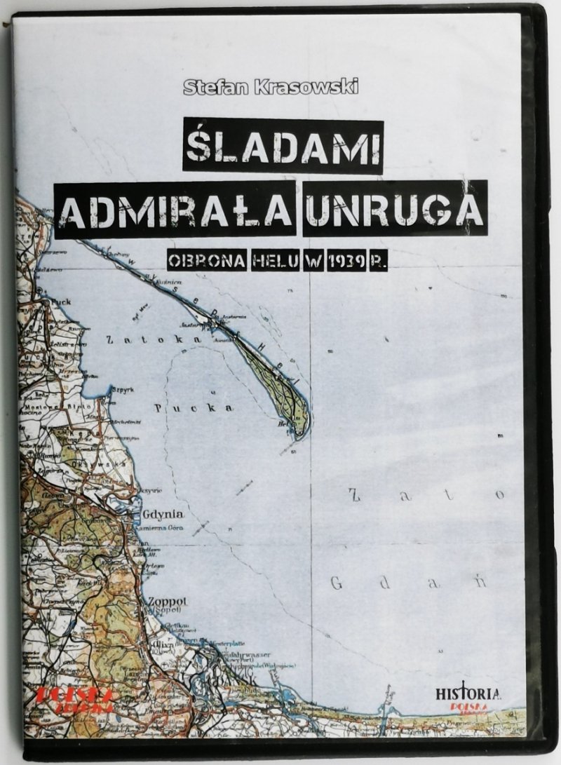DVD. ŚLADAMI ADMIRAŁA UNRUGA – OBRONA HELU W 1939 R. - Stefan Krasowski
