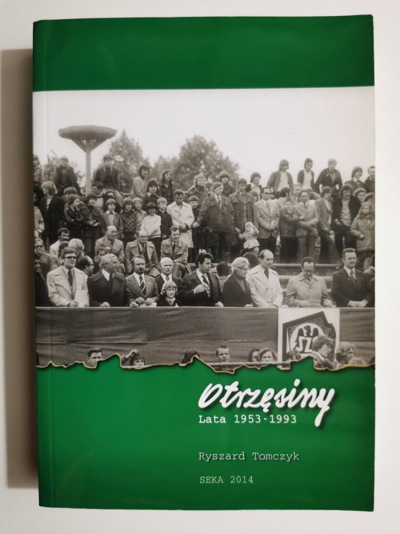 OTRZĘSINY LATA 1953-1993 - Ryszard Tomczyk 