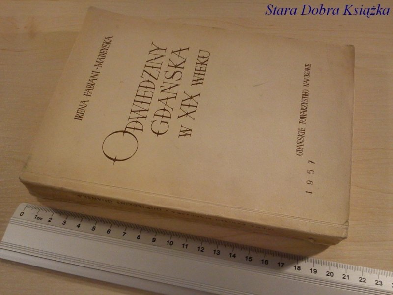 ODWIEDZINY GDAŃSKA W XIX WIEKU - Fabiani-Madeyska