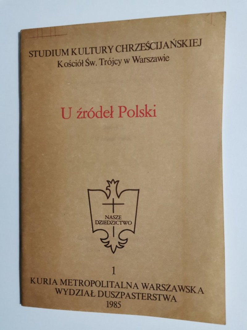 STUDIUM KULTURY CHRZEŚCIJAŃSKIEJ ZESZYT 1 U ŹRÓDEŁ POLSKI 1985