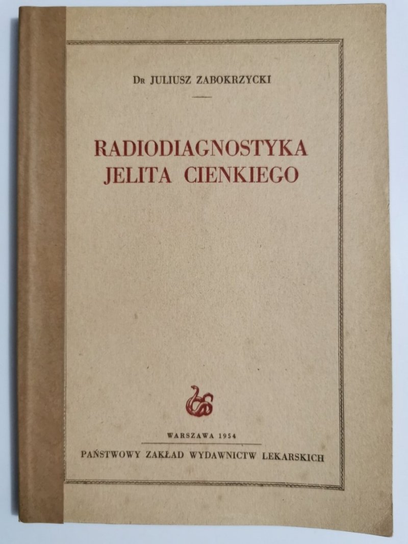 RADIODIAGNOSTYKA JELITA CIENKIEGO - Dr Juliusz Zabokrzycki 1954