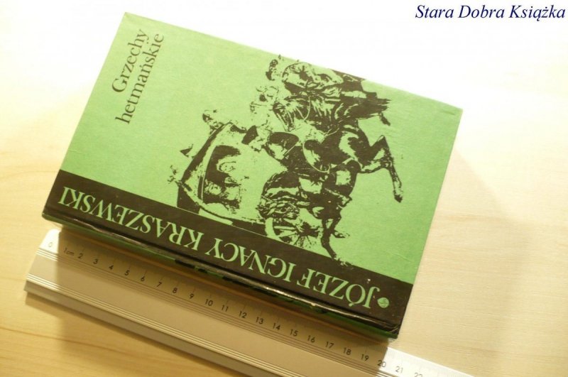 GRZECHY HETMAŃSKIE - Józef Ignacy Kraszewski 1975
