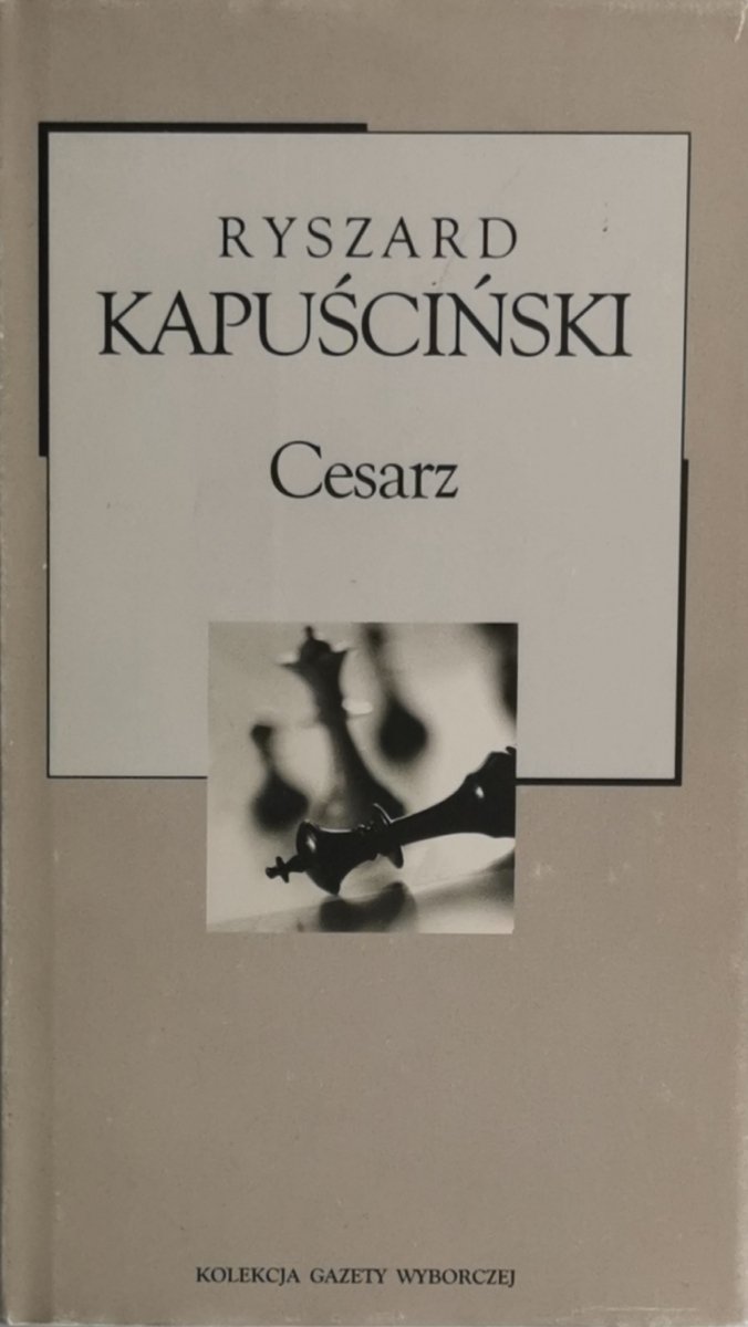 CESARZ - Ryszard Kapuściński