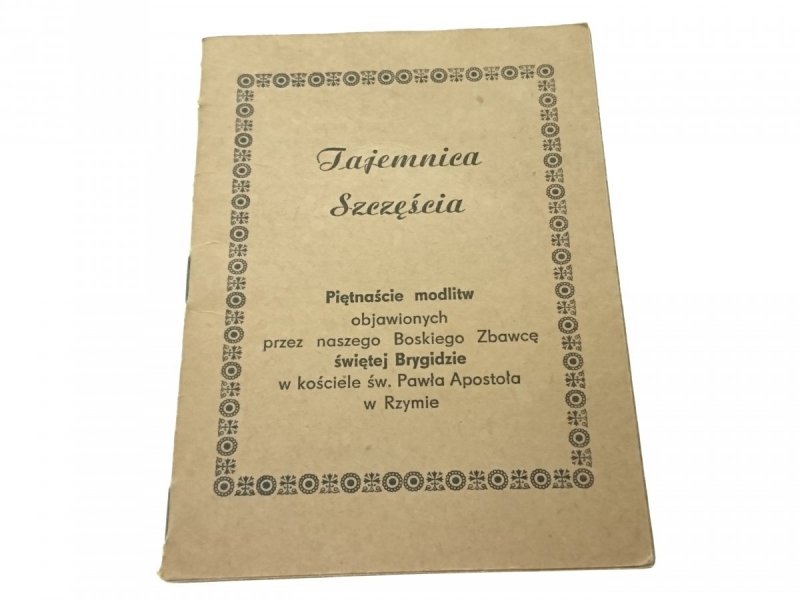 TAJEMNICA SZCZĘŚCIA. PIĘTNAŚCIE MODLITW