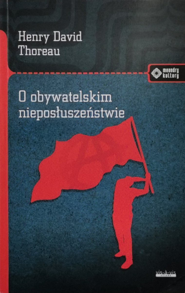 O OBYWATELSKIM NIEPOSŁUSZEŃSTWIE - Henry David Thoreau
