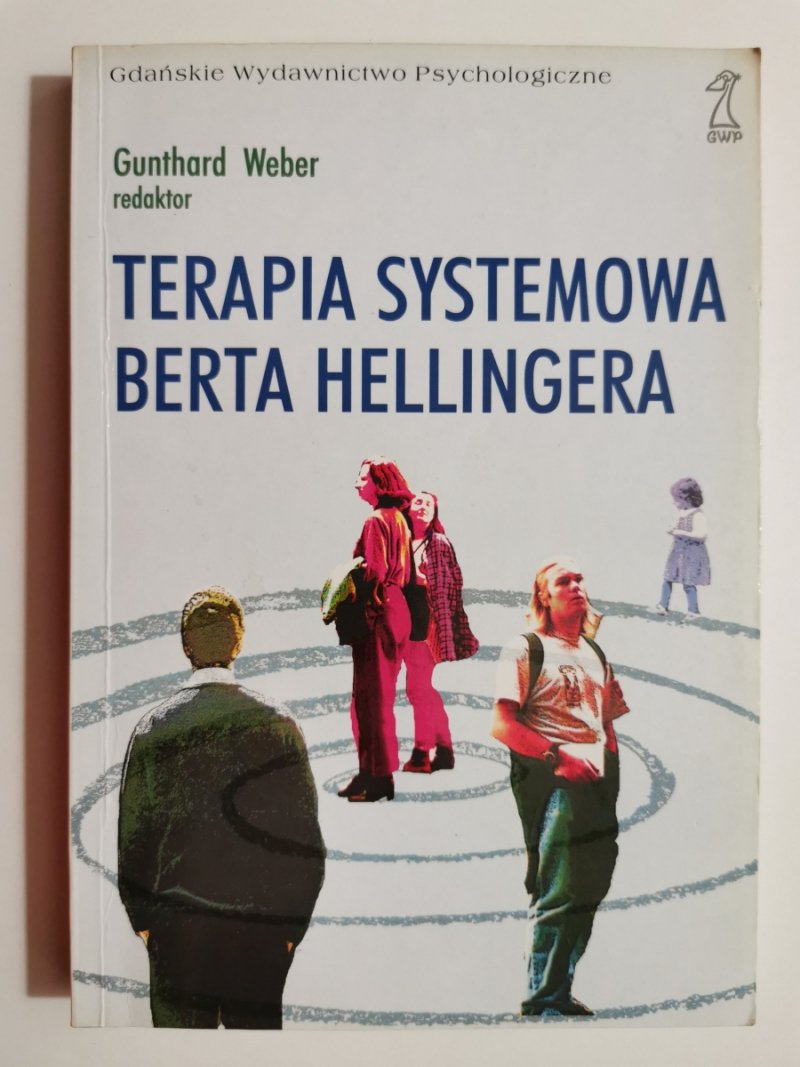 TERAPIA SYSTEMOWA BERTA HELLINGERA - p. r. Gunthard Weber